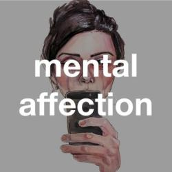 Mental Affection